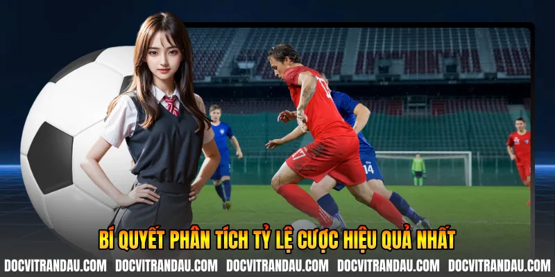 Bí quyết phân tích tỷ lệ cược hiệu quả nhất
