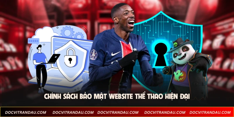 Chính sách bảo mật website thể thao hiện đại