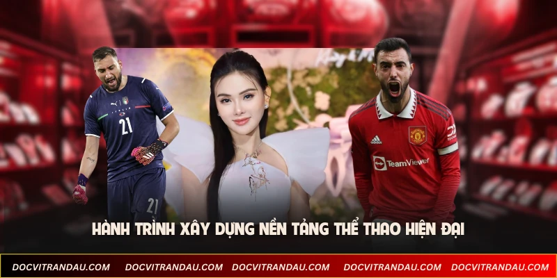 Hành trình xây dựng nền tảng thể thao hiện đại