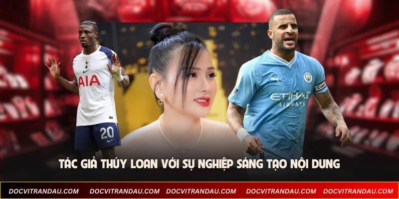 Tác giả Thúy Loan với sự nghiệp sáng tạo nội dung
