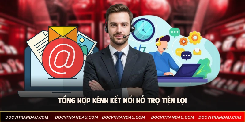 Tổng hợp kênh kết nối hỗ trợ tiện lợi