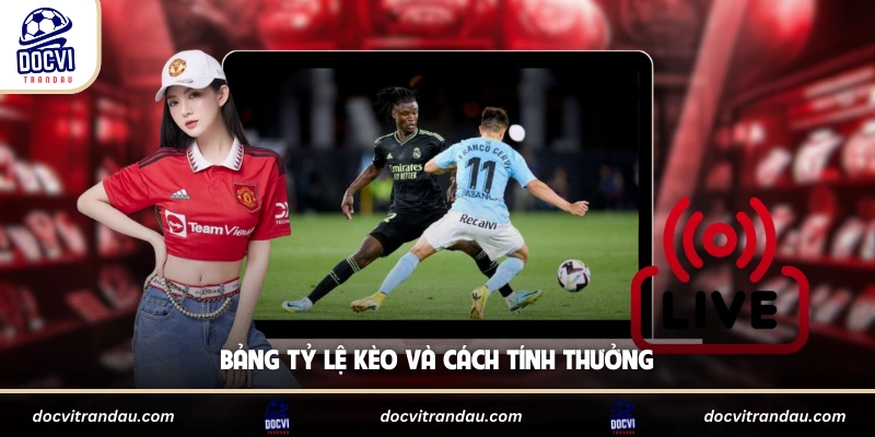 Bảng tỷ lệ kèo và cách tính thưởng