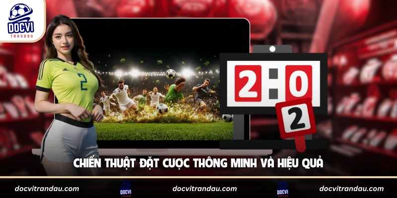 Chiến thuật đặt cược thông minh và hiệu quả