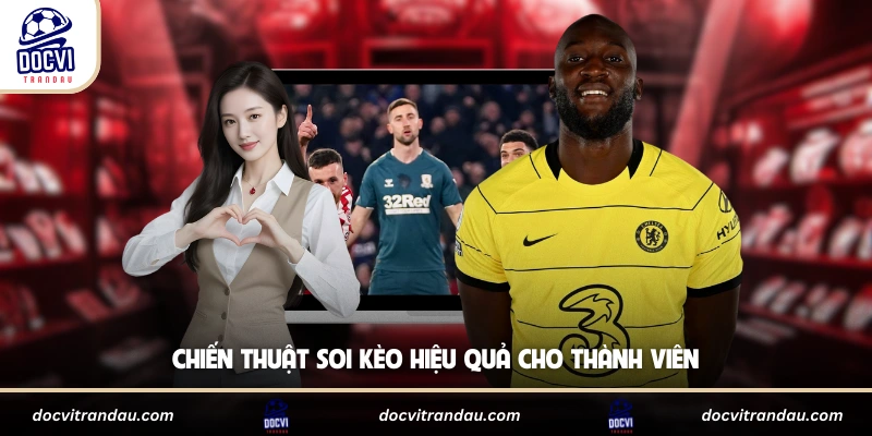 Chiến thuật soi kèo hiệu quả cho thành viên
