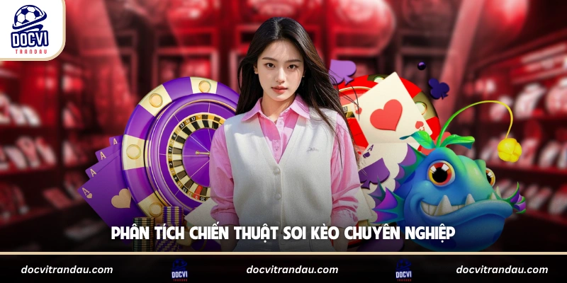 Phân tích chiến thuật soi kèo chuyên nghiệp