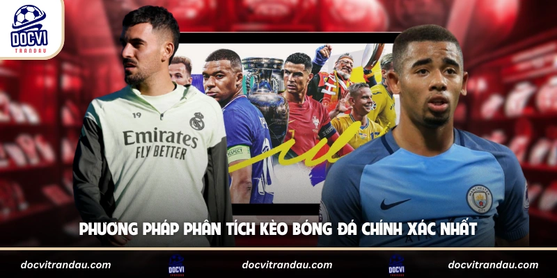 Phương pháp phân tích kèo bóng đá chính xác nhất