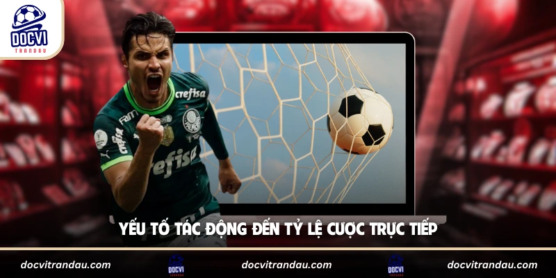 Kèo Rung - Bí Quyết Đọc Vị Và Thắng Lớn Cùng Chuyên Gia 2 Yếu tố tác động đến tỷ lệ cược trực tiếp